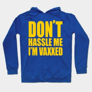 Don't Hassle Me, I'm Vaxxed Hoodie